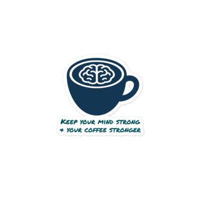 Mind Strong Coffee Stronger Sticker