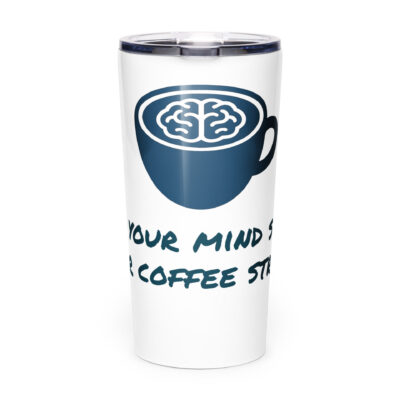 Mind Strong Coffee Stronger Stainless Steel Tumbler