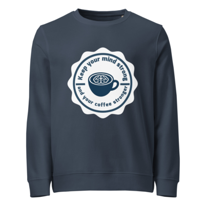 Mind Strong Coffee Stronger Organic Sweatshirt